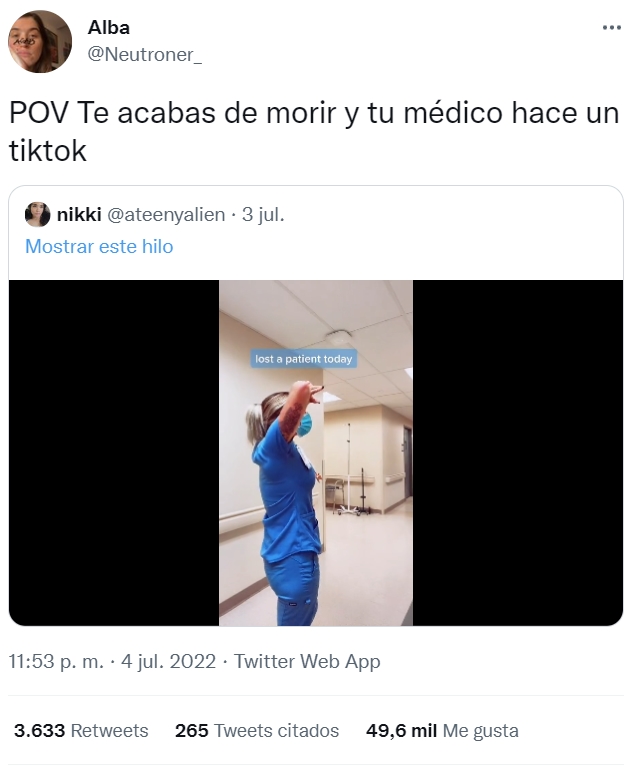 "Hoy he perdido un paciente... pondré el móvil a grabar para cosechar unos miserables likes en Tiktok"