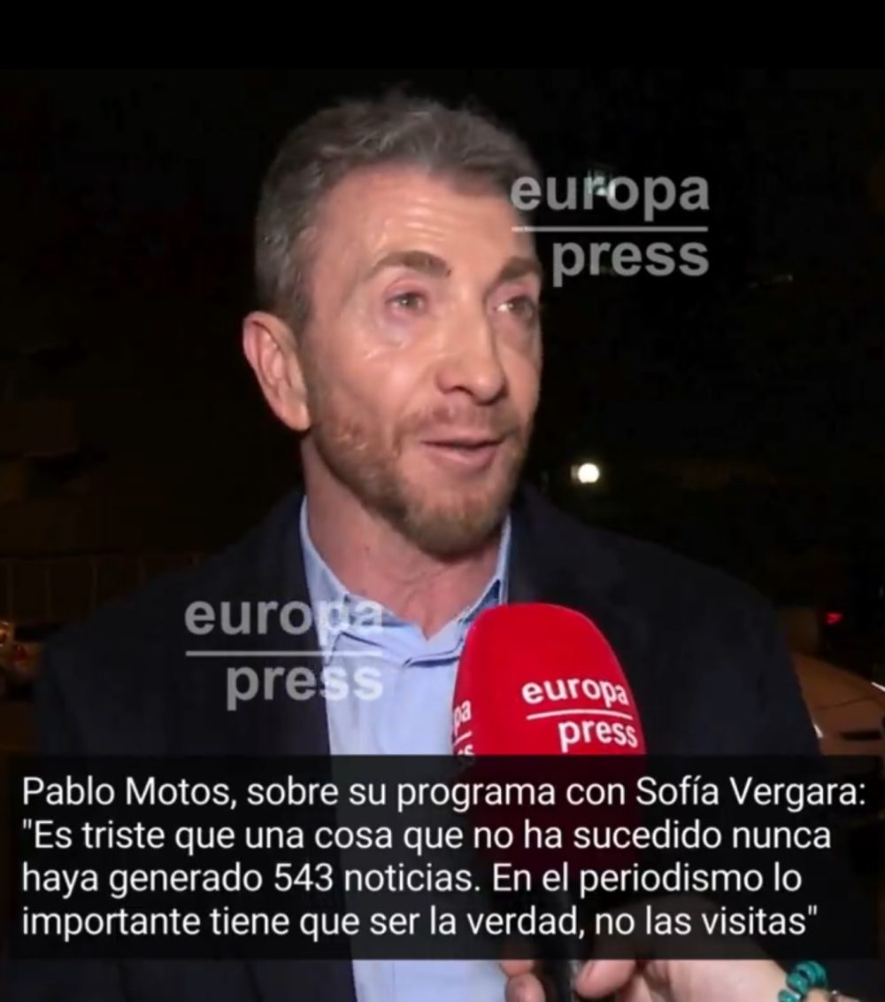 Pablo Motos sobre la falsa polémica con Sofía Vergara: "Es un poco triste que una cosa que no ha sucedido nunca haya generado 543 noticias. En el periodismo lo importante tiene que ser la verdad, no las visitas".