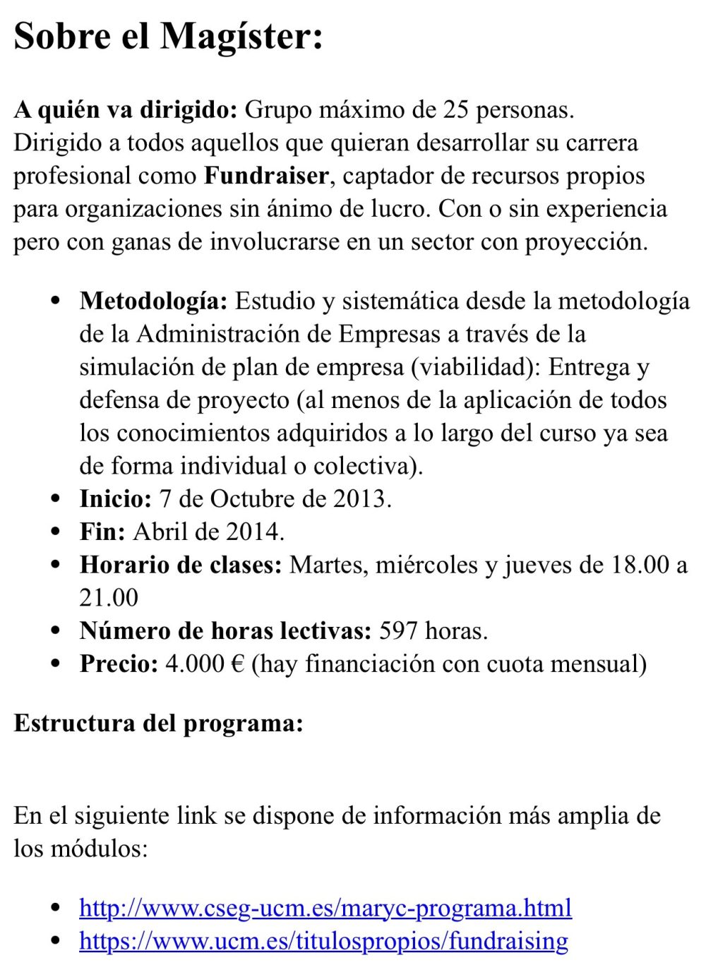 Hace 11 años Begoña tenía al mejor comercial de ventas posible...