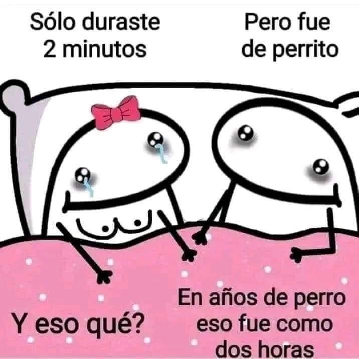 "Solo duraste 2 minutos"