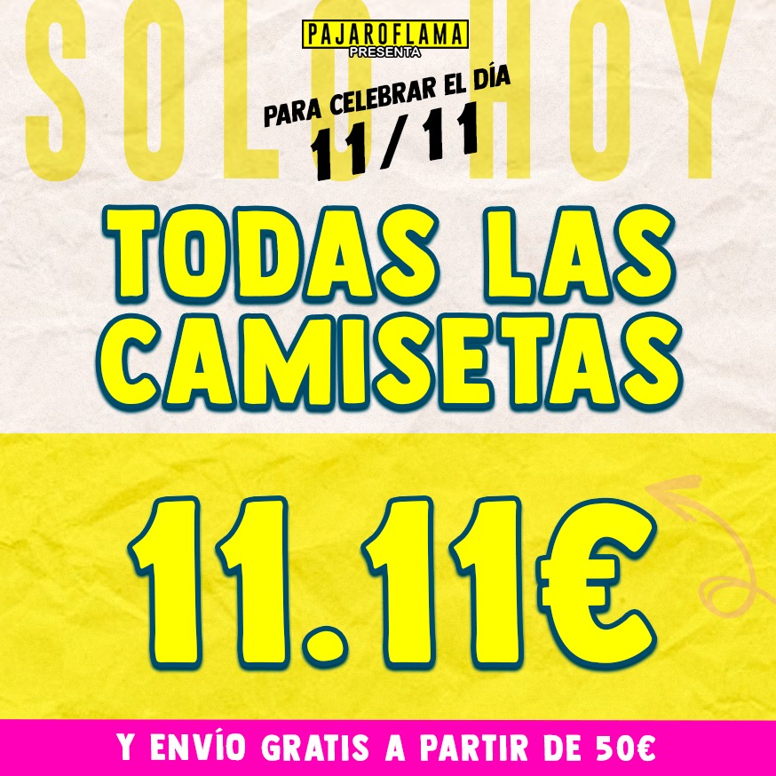 SOLO HOY: Todas las camisetas de PAJAROFLAMA a 11,11€