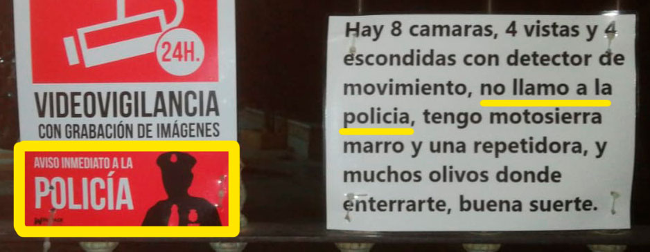 Cuando el cartel de videovigilancia no es suficientemente disuasorio.