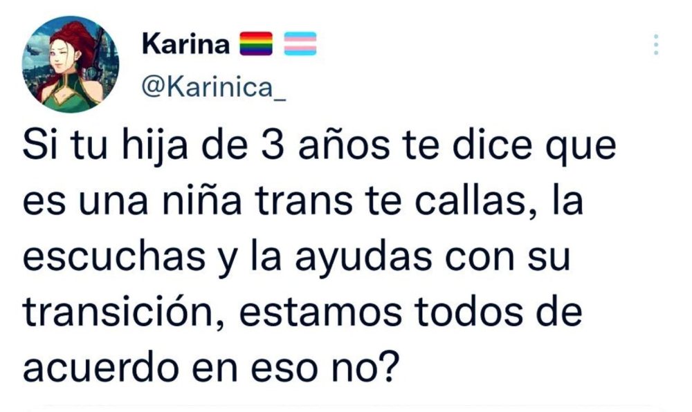 "Si tu hija de 3 años te dice que es una niña trans, te callas".