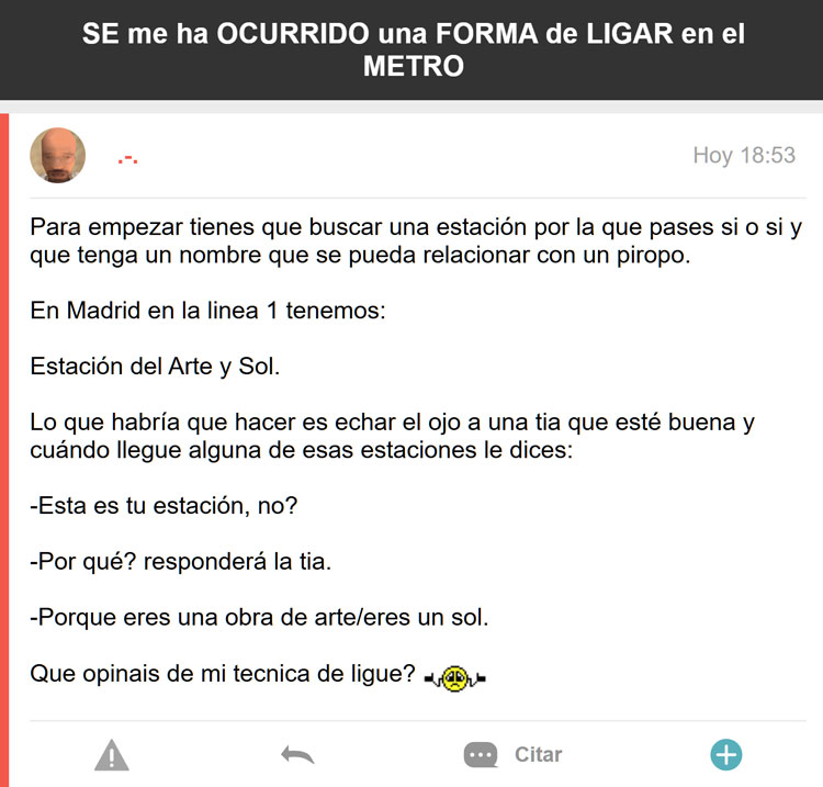 "Se me ha ocurrido una forma de Iigar en el metro".