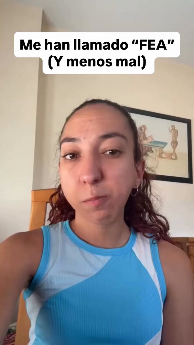 "Sí, en más de una ocasión me han llamado fea, y menos mal".