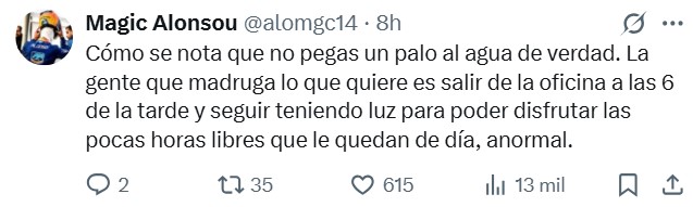 Claro hombre, la gente lo que quiere es quemar las horas de luz currando y que al salir del trabajo sea ya de noche.