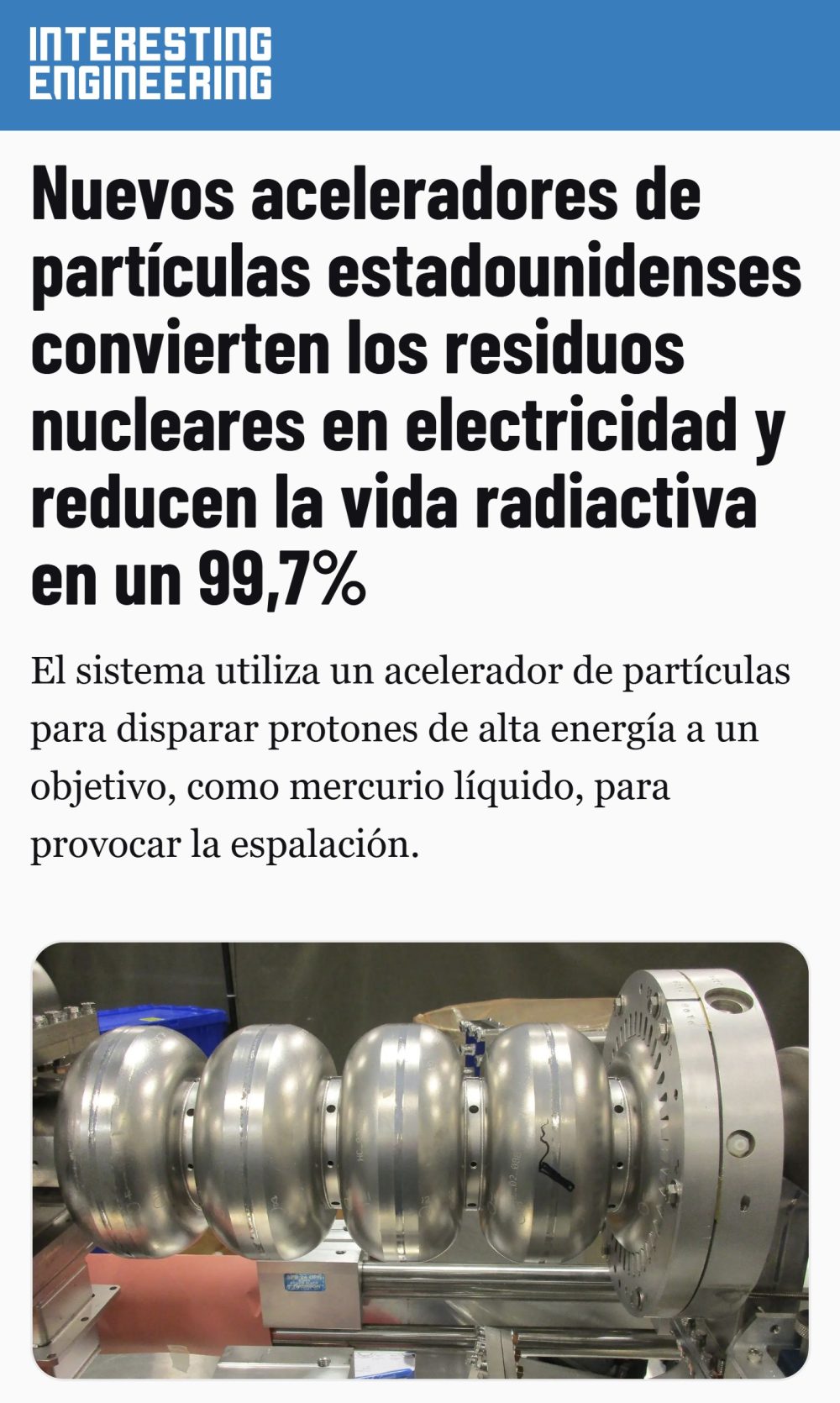 Nuevos aceleradores de partículas pueden convertir los residuos nucleares en electricidad y reducir la vida útil radiactiva en un 99,7% al convertir isótopos radiactivos mediante bombardeo de neutrones.