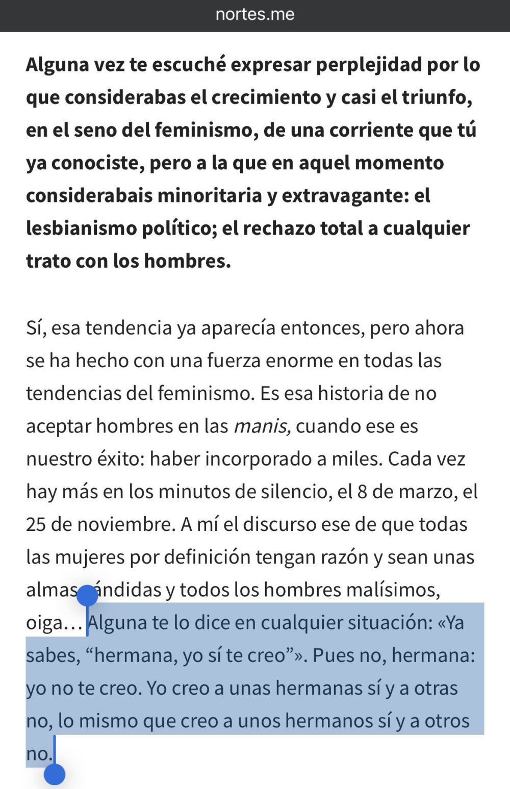 «Pues no, hermana: yo no te creo. Yo creo a unas hermanas sí y a otras no, lo mismo que creo a unos hermanos sí y a otros no. [...] Ese discursito de las mujeres siempre inocentes, sin capacidad de mentir» - María José Capellín, antropóloga feminista.