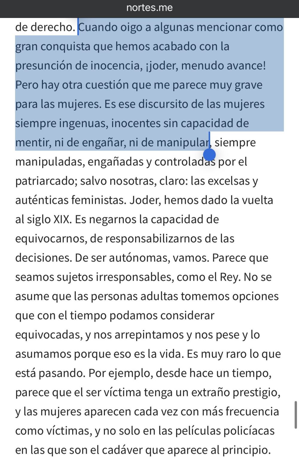 «Pues no, hermana: yo no te creo. Yo creo a unas hermanas sí y a otras no, lo mismo que creo a unos hermanos sí y a otros no. [...] Ese discursito de las mujeres siempre inocentes, sin capacidad de mentir» - María José Capellín, antropóloga feminista.