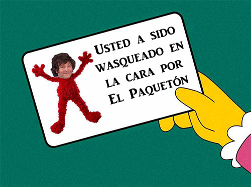 "Waska en la cara".