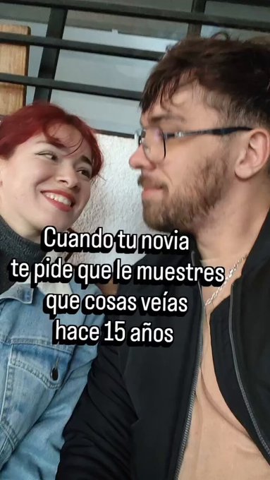 Cuando tu novia te pide que le muestres qué cosas veías hace 15 años.