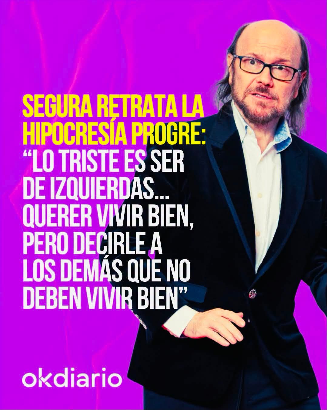 Santiago Segura señala a los pijo-progres que te piden que aceptes los frutos de la ideología que ellos no sufren desde su adosado de 1,5 millones.