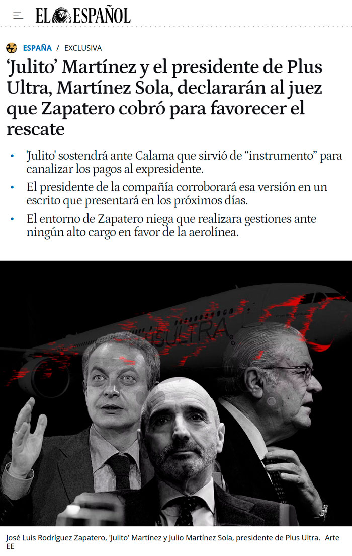 El socio de ZP y el presidente de Plus Ultra declaran que Zapatero cobró por favorecer el rescate.