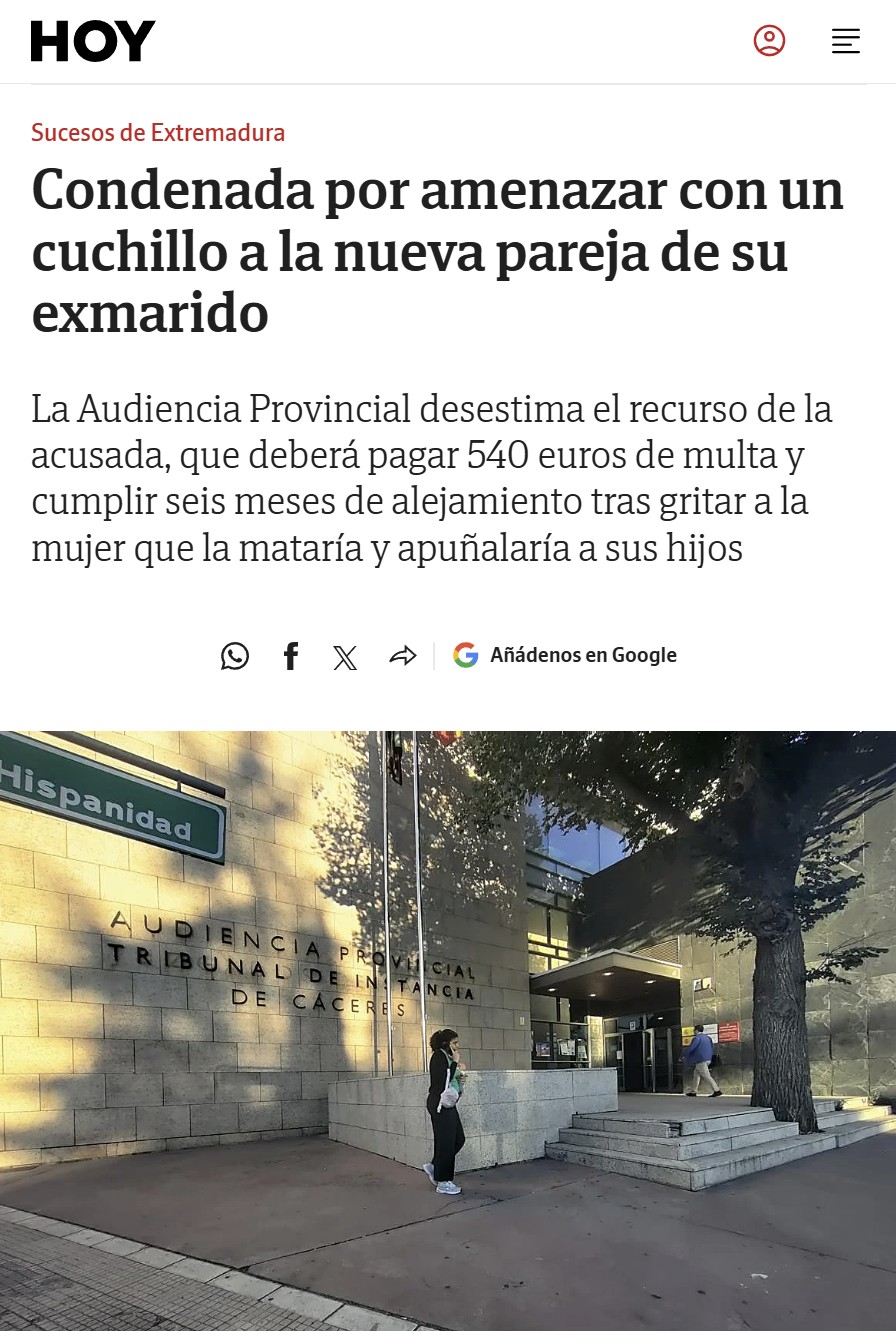 La mujer fue a tirar la basura cuando la ex de su novio, que estaba escondida, la asaltó con un cuchillo y le dijo que la iba a matar a ella y a sus hijos por quitarle el marido. La han condenado a pagar 540€ y orden de alejamiento de 6 meses.