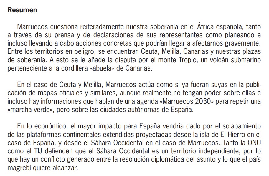 Informe de defensa, 2025: "se puede concluir que las ciudades autónomas se hallan en peligro. Sin embargo, si bien es cierto que estos últimos años ha habido un importante rearme marroquí, un conflicto convencional no parece lo más probable; todo indica que, si se diese el caso, Marruecos intentaría una táctica similar a la que ya utilizó en 1975 para ocupar el Sáhara Occidental."