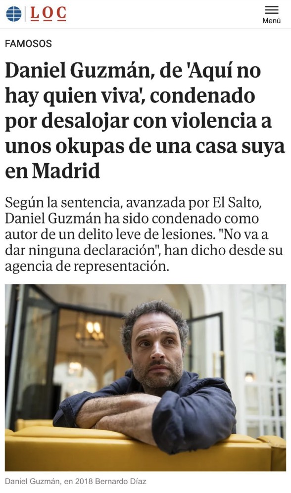 Vosotros sois muy jóvenes pero Daniel Guzmán fue condenado por echar a tres sujetos que okuparon una vivienda vacía de su propiedad.