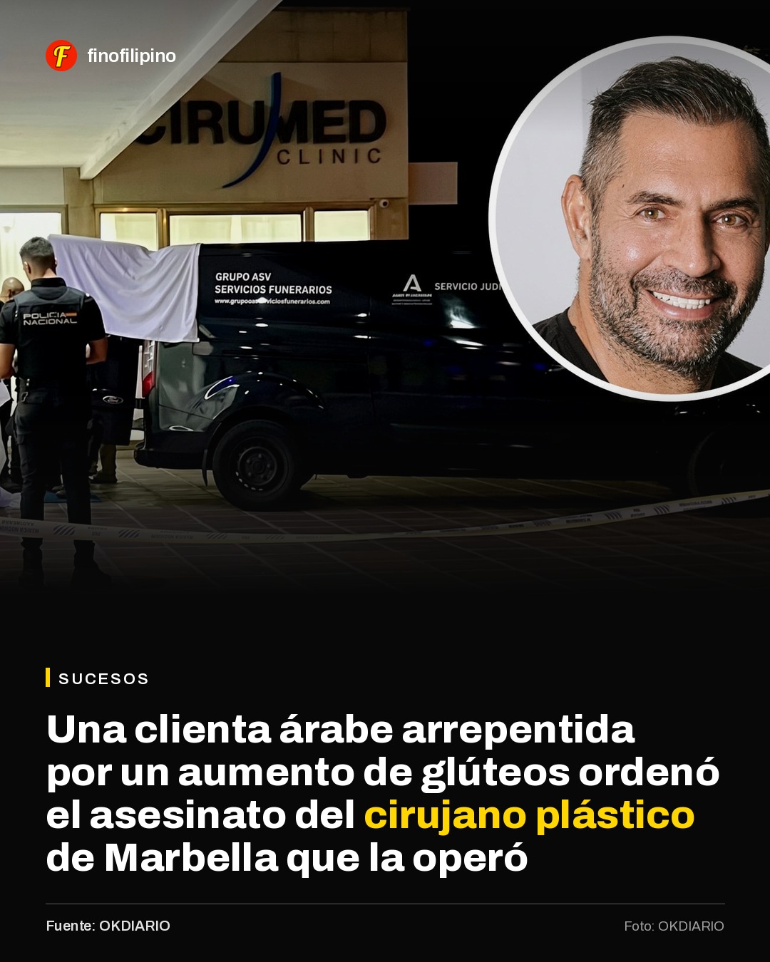 Una clienta árabe arrepentida por un aumento de glúteos ordenó el asesinato del cirujano plástico de Marbella que la operó.