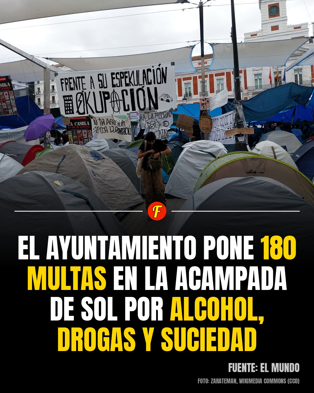 La acampada de Sol ya tiene quien le pase la factura.