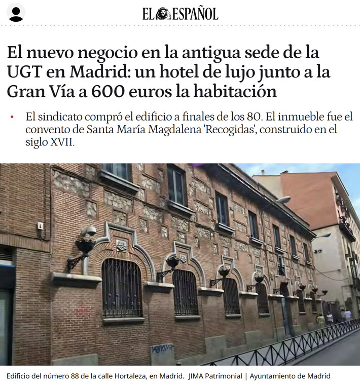 Aquí nos cuentan la deliciosa historia de cómo UGT consiguió hacerse con un convento quemado en 1936 y que hoy será el arrendador de un edificio de tres plantas en el corazón de Madrid en el que se abrirá un hotel de cinco estrellas y 42 habitaciones.