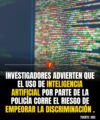 Investigadores advierten que el uso de inteligencia artificial por parte de la policía corre el riesgo de empeorar la discriminación.